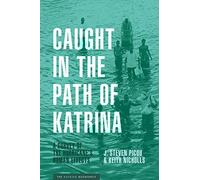 Caught in the Path of Katrina: A Survey of the Hurricane's Human Effects (The Katrina Bookshelf)