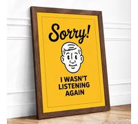 Caught Not Listening Typography Framed Wall Art Print A1 Walnut