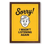 Caught Not Listening Typography Framed Wall Art Print A3 (42×29.7cm) Walnut, Wall Decor for Living Room, Bedroom, Office & Home, Ready to Hang, Art Gift
