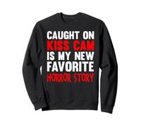 Caught on kiss cam is my new favorite horror story Sweatshirt