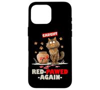 Caught red pawed again Case for iPhone 16 Pro Max