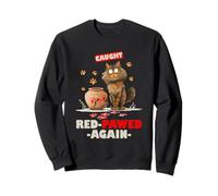 Caught red pawed again Sweatshirt
