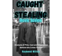 Caught Stealing Movie Review: Analysis of Plot, Cast and Inspiration Behind the Crime Thriller