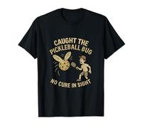 Caught the Pickleball Bug - No Cure in Sight T-Shirt