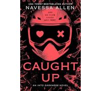 Caught Up: An Into Darkness Novel - NEW Navessa Allen 2025