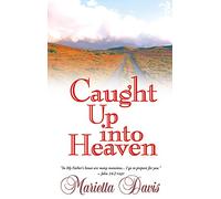 Caught Up Into Heaven