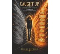 Caught Up: Living From The Kingdom Rather Than Reacting To The World