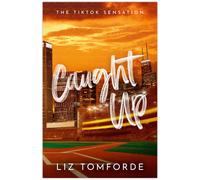 Caught Up: The Hottest New Must-Read Enemies-To-Love by Liz Tomforde 2023 PB New