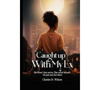 Caught Up With My Ex