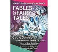 Cauld Jonnie and Brer Bunny and the Tar Bunny: 15 (Chip Colquhoun & Korky Paul's Fables & Fairy Tales)