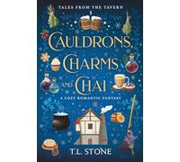 Cauldrons, Charms & Chai: A Heartwarming Holiday Cozy Romantic Fantasy (Tales from the Tavern)