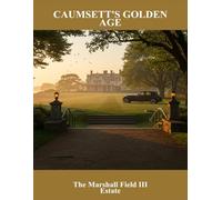 Caumsett'S Golden Age: The Marshall Field Iii Estate