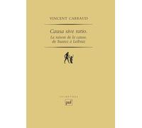 Causa sive ratio: La raison de la cause, de Suarez à Leibniz