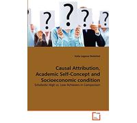 Causal Attribution, Academic Self-Concept and Socioeconomic condition: Scholastic High vs. Low Achievers in Comparison