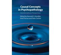 Causal Concepts in Psychopathology : Multidisciplinary Perspectives