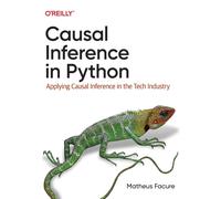 Causal Inference in Python : Applying Causal Inference in the Tech Industry