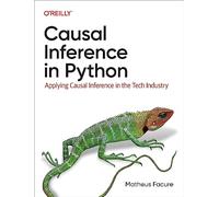 Causal Inference in Python – Applying Causal Inference in the Tech Industry