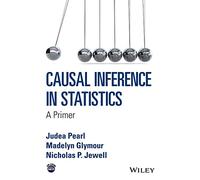 Causal Inference in Statistics – A Primer – Wiley-VCH
