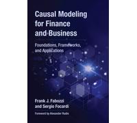 Causal Modeling for Finance and Business : Foundations, Frameworks, and Applications