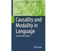 Causality and Modality in Language: Lessons from Teochew (Studies in Natural Language and Linguistic Theory, 103)