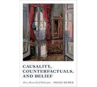 Causality, Counterfactuals, and Belief: More Means-End Philosophy