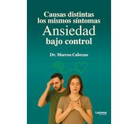 Causas distintas, los mismos síntomas: Ansiedad bajo control