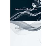 Causation and Explanation (Topics in Contemporary Philosophy)