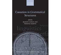 Causation in Grammatical Structures (Oxford Studies in Theoretical Linguistics): 52
