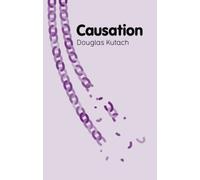 Causation (Key Concepts in Philosophy)
