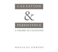 Causation & Persistence: A Theory of Causation