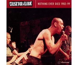 Cause For Alarm - Nothing Ever Dies