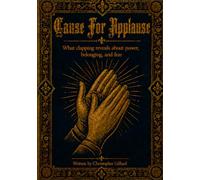 Cause for Applause: Anthropological insights on the act of clapping our hands