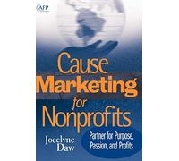 Cause Marketing for Nonprofits: Partner for Purpose, Passion, and Profits: 166 (The AFP/Wiley Fund Development Series)