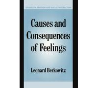 Causes and Consequences of Feelings (Studies in Emotion and Social Interaction)