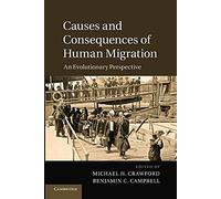 Causes and Consequences of Human Migration: An Evolutionary Perspective