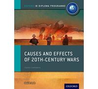 Oxford IB Diploma Programme: Causes & Effects of 20th-Century Wars – Course Companion