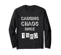 Causing Chaos Since 1960 Birth Year Birthday Long Sleeve T-Shirt