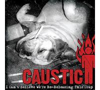 Caustic - I Can't Believe We Are..
