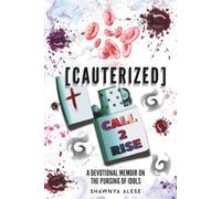 Cauterized: A Devotional Memoir on the Purging of Idols