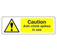 Caution Anti-Climb Spikes In Use - safety sign - 1.2mm Rigid plastic for indoor/outdoor usage (150mm x 50mm) Viewing Distance within 3m.