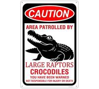 Caution - Area Patrolled by Large Raptors Crocodiles Sign, Durable Aluminum, Rust - Resistant, Easy to Install, Ideal for Farms Wall Art yard Streets Outdoor Decor 8"x12"