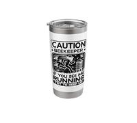 Caution Beekeeper If You See Me Running Try to Keep Up Stainless Steel Insulated Tumbler