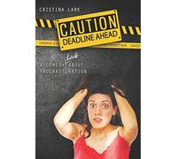CAUTION: Deadline Ahead: A comedy (book!) about procrastination