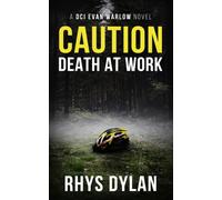 Caution Death At Work : A DCI Evan Warlow Crime Thriller