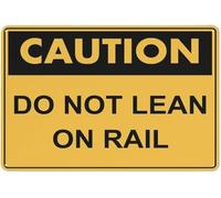 Caution Do Not Lean On Rail Warning Metal Sign Tin Signs Aluminum Plaque for Outdoors Use Yard Farm Fence Home Wall Decor 8x12 inch