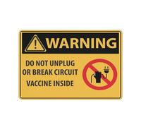 Caution Do Not Unplug Or Break Circuit- Vaccine Inside Sign 12 X 8 Inches Reflective Aluminum Metal Warning Signage With Symbol For Indoor Outdoor Use