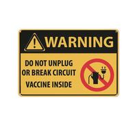 Caution Do Not Unplug Or Break Circuit- Vaccine Inside Sign 12X8 Inch Aluminum Uv Ink Printed For House And Business