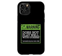 CAUTION DOES NOT PLAY WELL WITH OTHERS Funny Warning Meme Case for iPhone 11 Pro