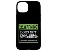 CAUTION DOES NOT PLAY WELL WITH OTHERS Funny Warning Meme Case for iPhone 15 Plus