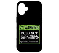 CAUTION DOES NOT PLAY WELL WITH OTHERS Funny Warning Meme Case for iPhone 16